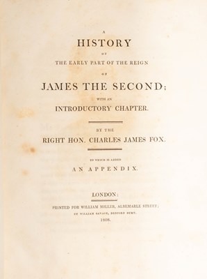 Lot 300 - Fox (James Charles) A History of the Early Part of the Reign of James the Second